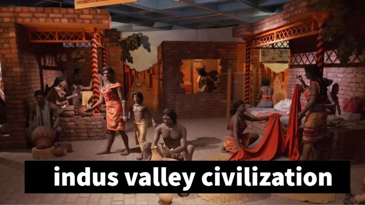 Indus Valley Civilization UPSC